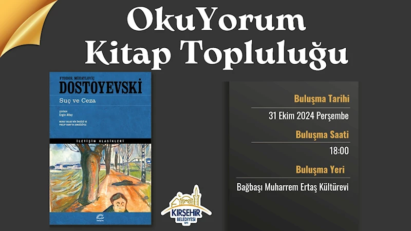 OKUYORUM KİTAP TOPLULUĞU, “DOSTOYEVSKİ” OKUMASI YAPACAK