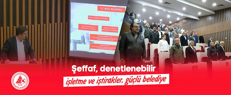 Şeffaf, denetlenebilir işletme ve iştirakler, güçlü belediye