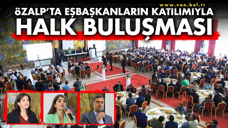 Özalp’ta Eşbaşkanların katılımıyla halk buluşması