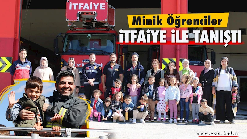 Minik öğrenciler İtfaiye ile tanıştı