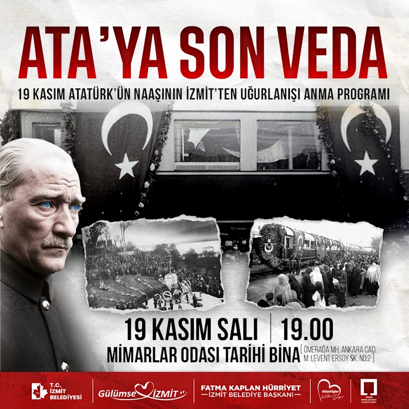 İZMİT BELEDİYESİ, İZMİT’TEN ANKARA’YA UĞURLANIŞININ 86. YILINDA ATATÜRK’Ü ANACAK