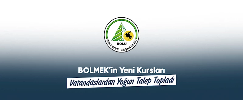 BOLMEK’in Yeni Kursları Vatandaşlardan Yoğun Talep Topladı