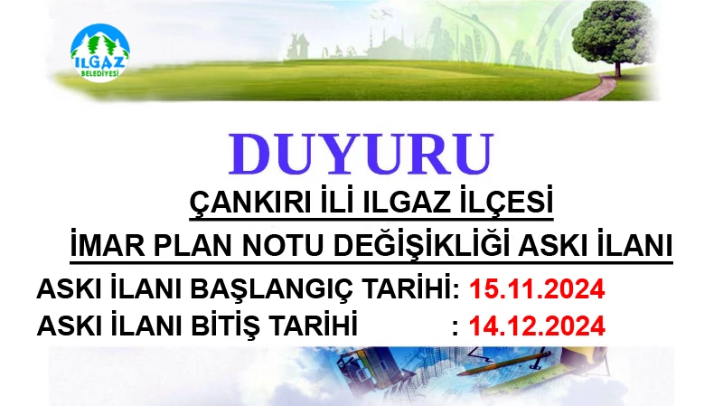 Çankırı İli Ilgaz İlçesi İmar Plan Notu Değişikliği Askı İlanı