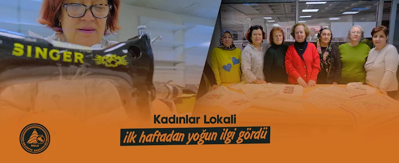 Kadınlar Lokali ilk haftadan yoğun ilgi gördü