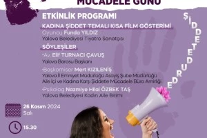 KADINA YÖNELİK ŞİDDETLE ULUSLARARASI MÜCADELE GÜNÜ DOLAYISIYLA ETKİNLİK DÜZENLENİYOR