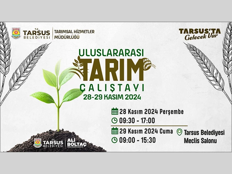 TARSUS’TA, ULUSLARARASI TARIM ÇALIŞTAYI BAŞLIYOR