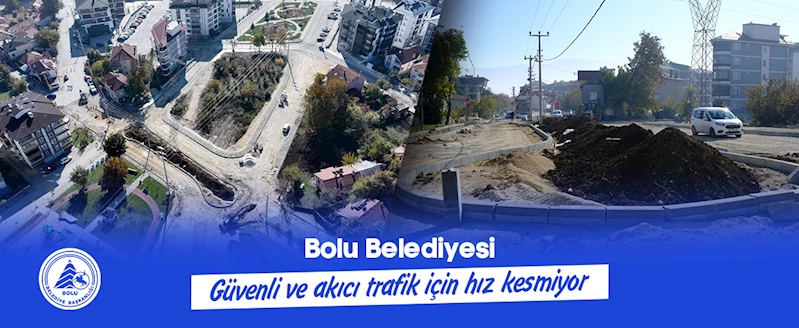 Bolu Belediyesi güvenli ve akıcı trafik için hız kesmiyor