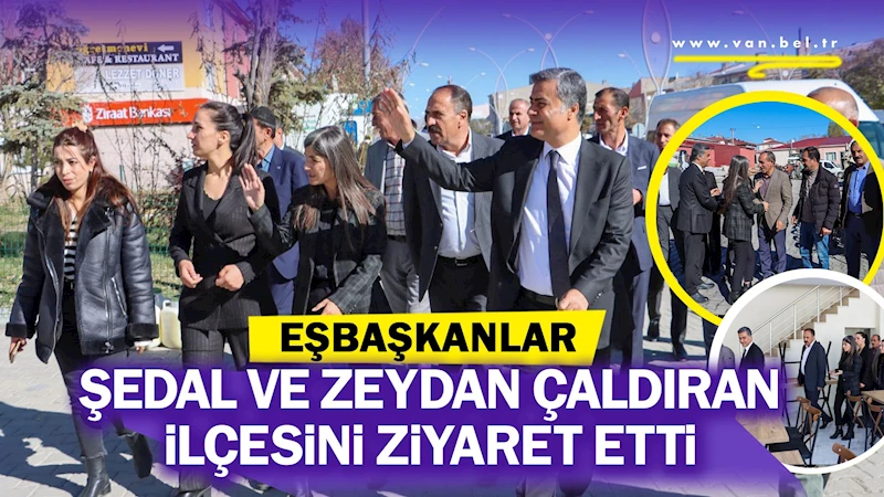 Eşbaşkanlar Şedal ve Zeydan Çaldıran ilçesini ziyaret etti