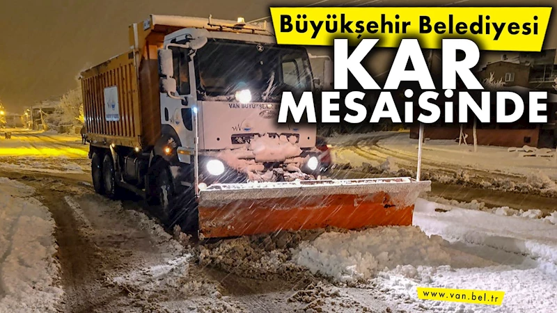 Büyükşehir Belediyesi kar mesaisinde