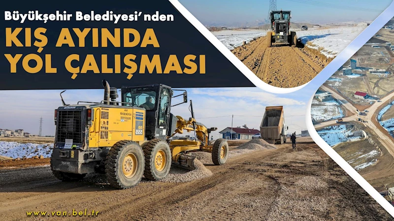 Büyükşehir Belediyesi’nden kış ayında yol çalışması