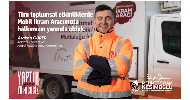Tüm toplumsal etkinliklerde mobil ikram aracımızla halkımızın yanında olduk