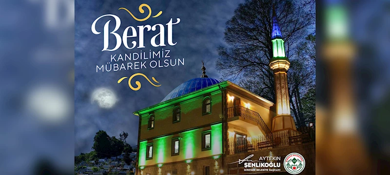 “HEMŞEHRİLERİMİN BERAT KANDİLİ’Nİ TEBRİK EDİYORUM”