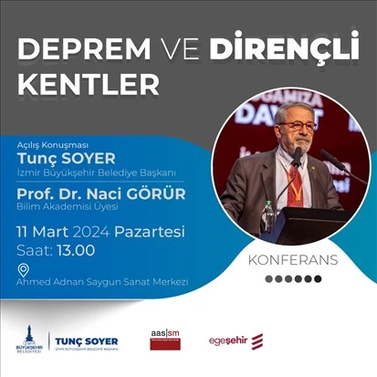 Prof. Dr. Naci Görür İzmir’de deprem ve dirençli kentleri anlatacak