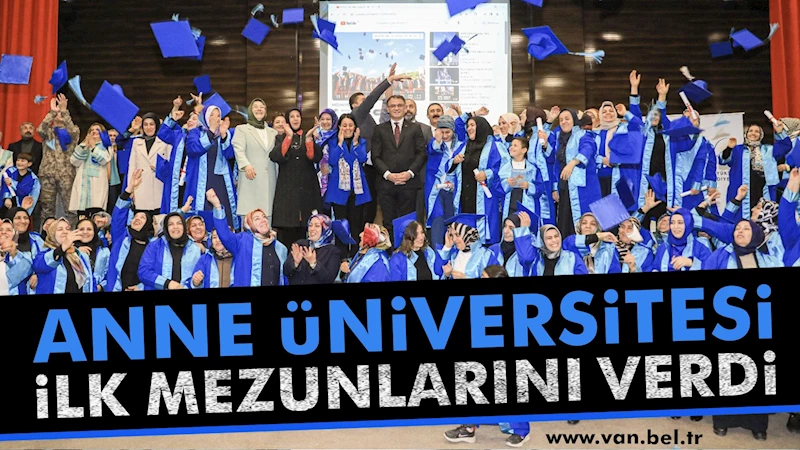 ANNE ÜNİVERSİTESİ İLK MEZUNLARINI VERDİ