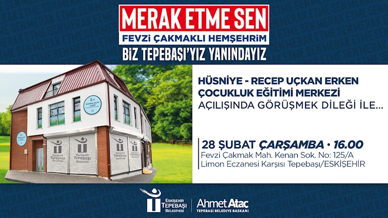HÜSNİYE-RECEP UÇKAN ERKEN ÇOCUKLUK EĞİTİMİ MERKEZİ AÇILIYOR
