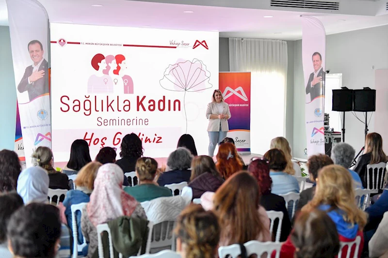 Büyükşehir’den 8 Mart’a Özel ‘Sağlıkla Kadın’ Semineri
