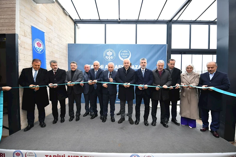 TARİHİ AVRASYA PAZARI TÖRENLE AÇILDI