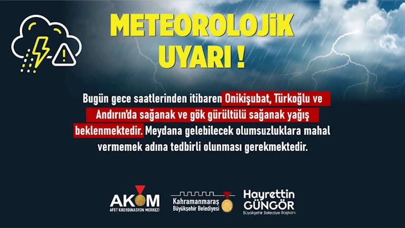Onikişubat, Türkoğlu ve Andırın’da Sağanak Yağış Uyarısı!