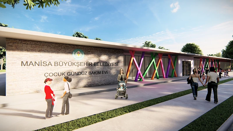 Manisa’nın Tüm İlçelerine Çocuk Gündüz Bakım Evi ve Kreş Kazandıracağız