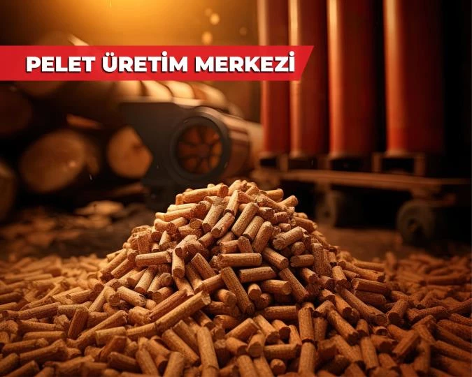 PELET ÜRETİM MERKEZİ İLE HEM TASARRUF SAĞLANACAK HEM GELİR ELDE EDİLECEK