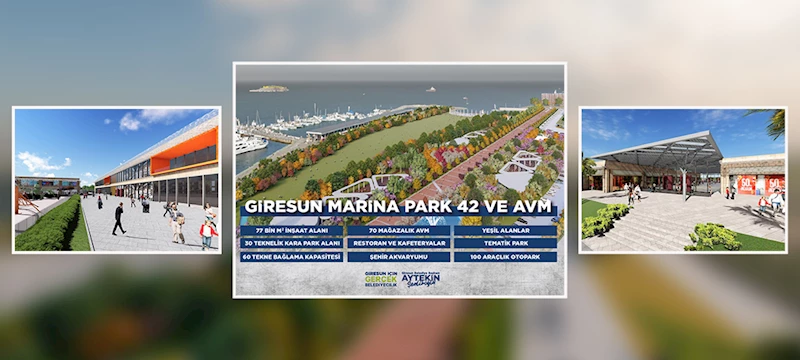 “GİRESUN MARİNA PARK 42 VE ALIŞVERİŞ MERKEZİ” PROJESİ BÜYÜK YANKI UYANDIRDI