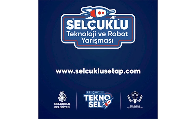 SELÇUKLU TEKNO-SEL ROBOT YARIŞMASI BAŞLIYOR