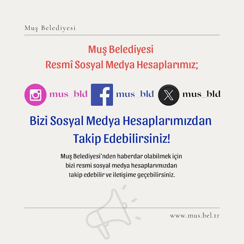 Muş Belediyesi Resmi Sosyal Medya Hesaplarımız; @mus_bld