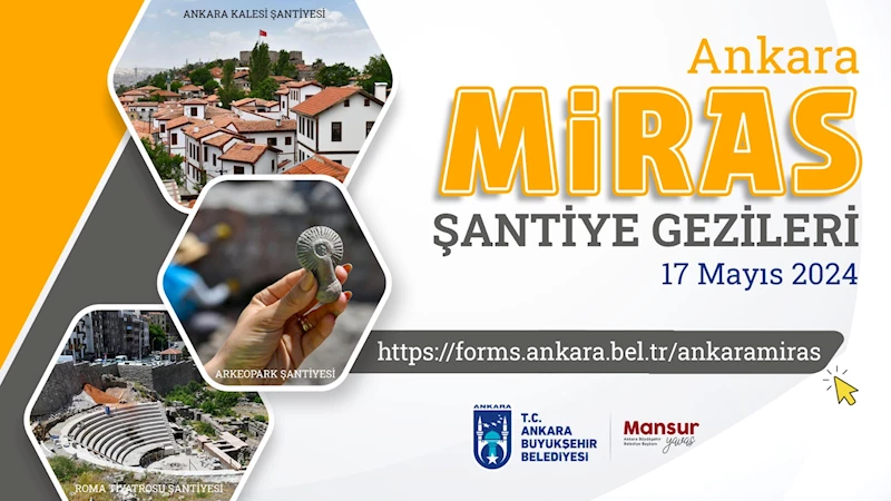 BÜYÜKŞEHİR BELEDİYESİNİN ANKARA MİRAS ŞANTİYE GEZİLERİ DEVAM EDİYOR