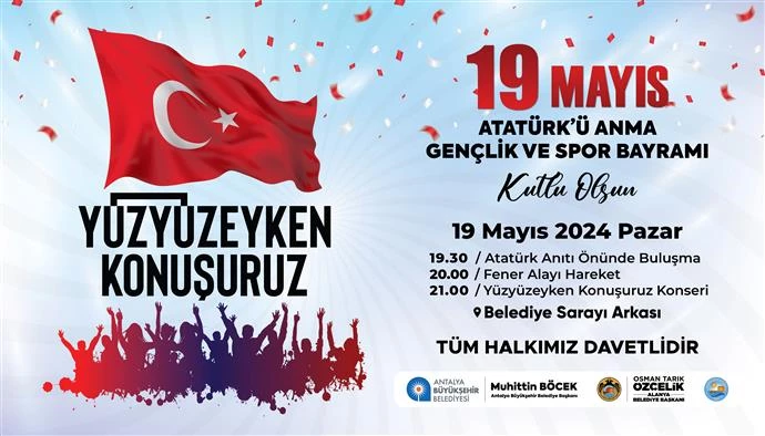 19 MAYIS ATATÜRK’Ü ANMA GENÇLİK VE SPOR BAYRAMI ALANYA’DA COŞKUYLA KUTLANACAK BAŞKAN ÖZÇELİK TÜM VATANDAŞLARI FENER ALAYI YÜRÜYÜŞÜ VE KONSERE DAVET ETTİ