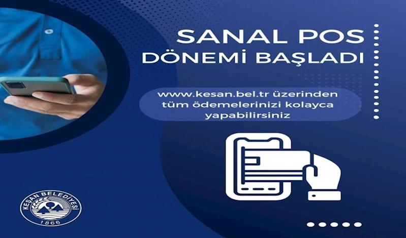 Keşan Belediyesi ödemelerinde ‘sanal pos’ dönemi başladı