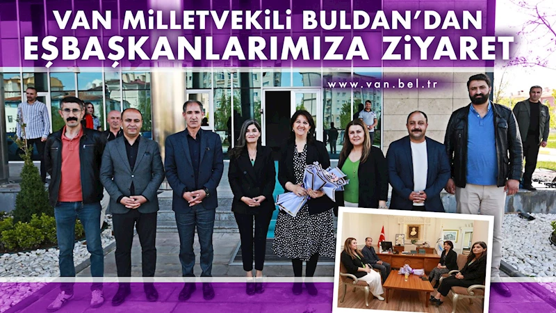 Van Milletvekili Buldan’dan Eşbaşkanlarımıza Ziyaret