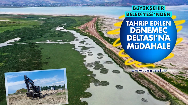 Büyükşehir Belediyesi’nden tahrip edilen Dönemeç Deltası’na müdahale