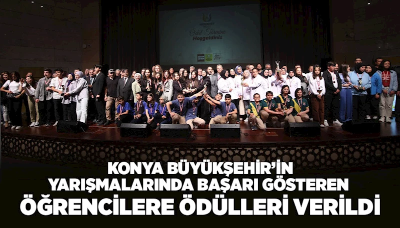 KONYA BÜYÜKŞEHİR’İN YARIŞMALARINDA BAŞARI GÖSTEREN ÖĞRENCİLERE ÖDÜLLERİ VERİLDİ