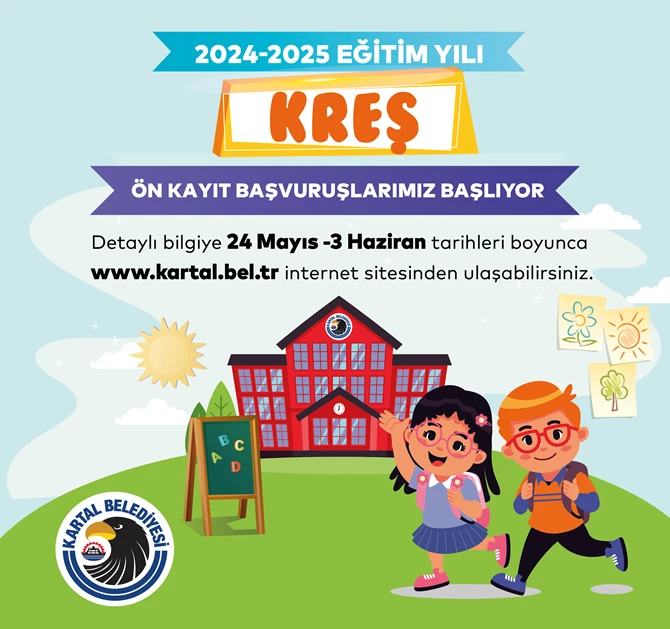 KARTAL BELEDİYESİ KREŞLERİ’NDE ÖN KAYITLAR 24 MAYIS’TA ALINMAYA BAŞLIYOR