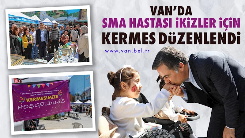 Van’da SMA Hastası İkizler için Kermes Düzenlendi