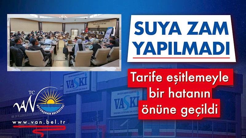 Suya Zam Yapılmadı, Tarife Eşitlemeyle Bir Hatanın Önüne Geçildi