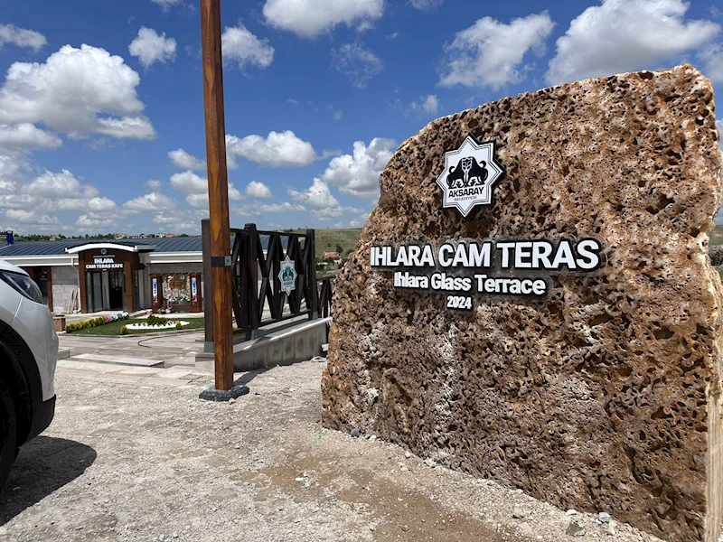 AKSARAY BELEDİYESİ IHLARA VADİSİ CAM TERAS VE KAFETERYA PROJESİ AÇILIYOR