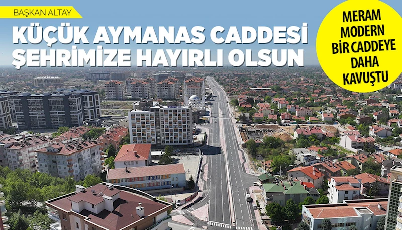 BAŞKAN ALTAY: “KÜÇÜK AYMANAS CADDESİ ŞEHRİMİZE HAYIRLI OLSUN”