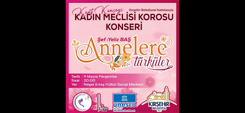 KADIN MECLİSİ KOROSU’NDAN “ANNELERE TÜRKÜLER” TEMALI KONSER