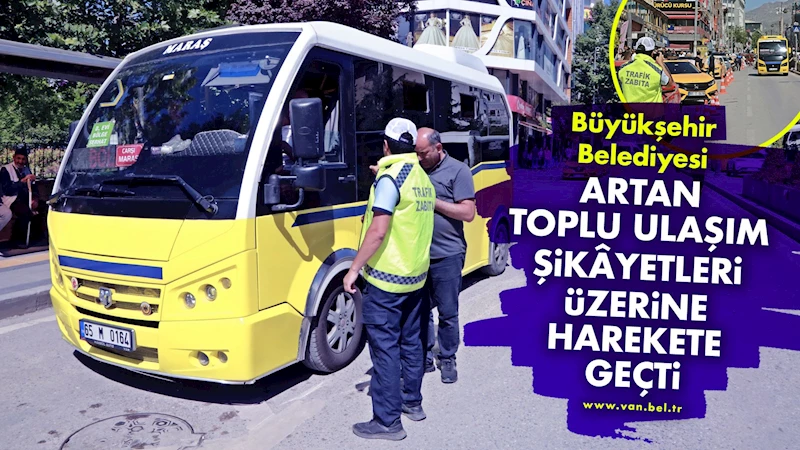 Büyükşehir Belediyesi Artan Toplu Ulaşım Şikâyetleri Üzerine Harekete Geçti