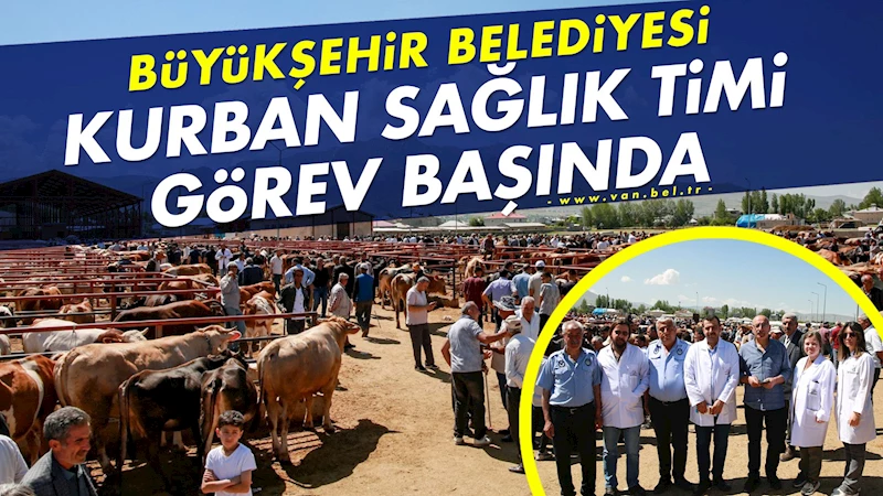 Büyükşehir Belediyesi Kurban Sağlık Timi Görev Başında