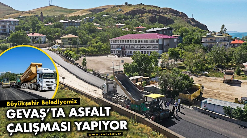 Büyükşehir Belediyemiz Gevaş’ta Asfalt Çalışması Yapıyor