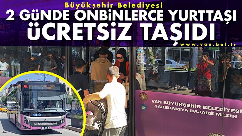 Büyükşehir Belediyesi 2 Günde Onbinlerce Yurttaşı Ücretsiz Taşıdı