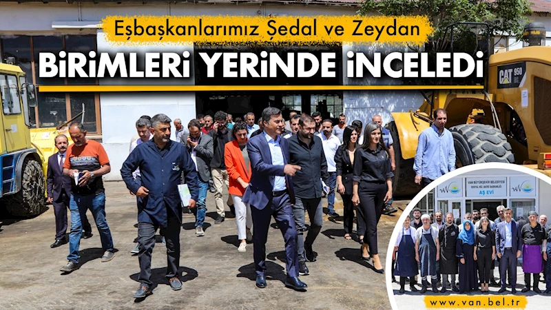 Eşbaşkan Şedal ve Zeydan Birimleri Yerinde İnceledi
