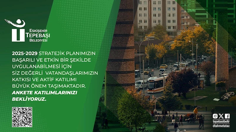 TEPEBAŞI BELEDİYESİ STRATEJİK PLAN İÇİN ANKET HAZIRLADI