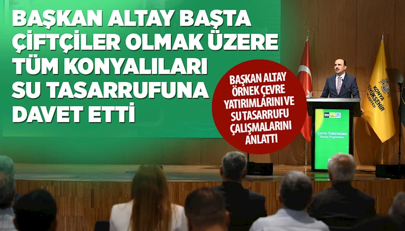 BAŞKAN ALTAY ÖRNEK ÇEVRE YATIRIMLARINI VE SU TASARRUFU ÇALIŞMALARINI ANLATTI