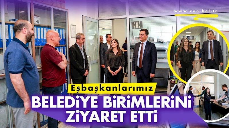 Eşbaşkanlarımız Belediye Birimlerini Gezdi