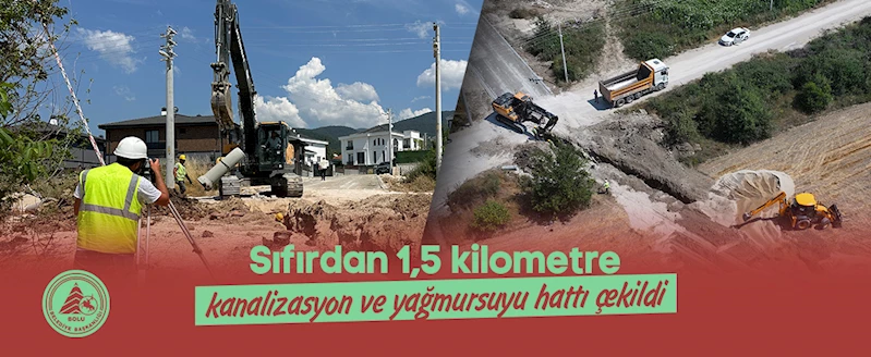 Sıfırdan 1,5 kilometre kanalizasyon ve yağmursuyu hattı çekildi