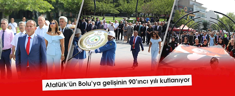 Atatürk’ün Bolu’ya gelişinin 90’ıncı yılı kutlanıyor