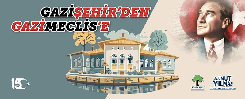 GAZİŞEHİR’DEN GAZİMECLİS’E